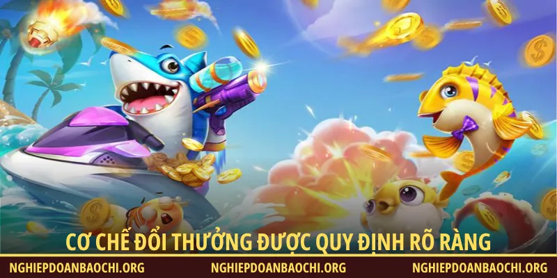 Cơ chế đổi thưởng tại nền tảng luôn được quy định rõ ràng và minh bạch