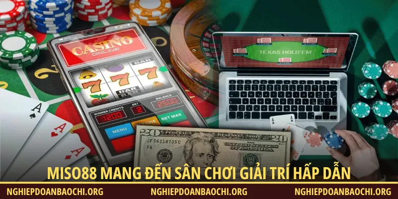 Miso88 mang đến những hình thức giải trí hấp dẫn dành cho cược thủ