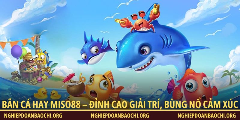 Bắn cá MIso88