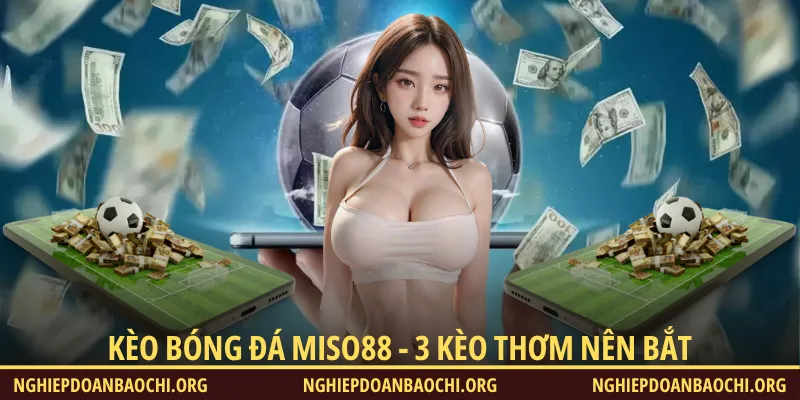 Kèo bóng đá Miso88