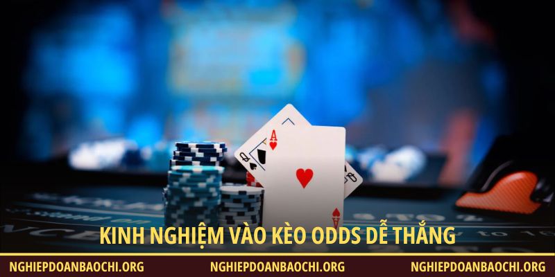 Kinh nghiệm vào kèo odds dễ thắng