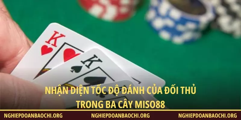 Nhận diện tốc độ đánh của đối thủ trong Ba Cây Miso88