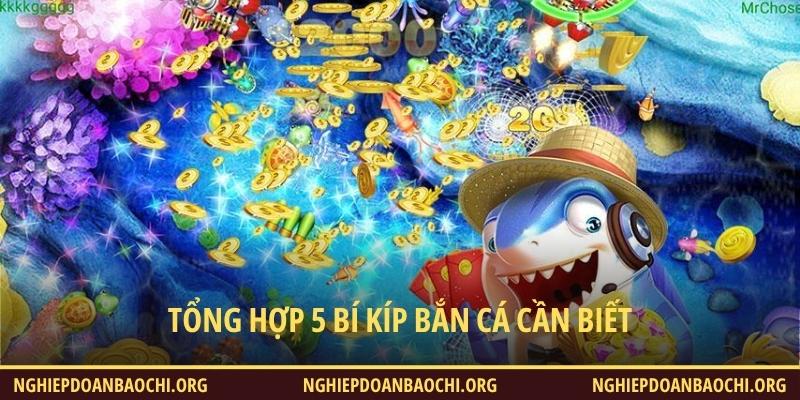 Tổng hợp 5 bí kíp bắn cá cần biết