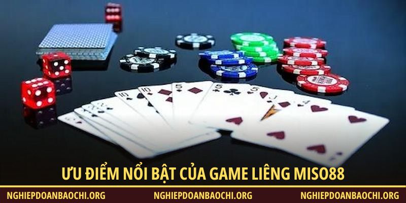 Ưu điểm nổi bật của game Liêng Miso88