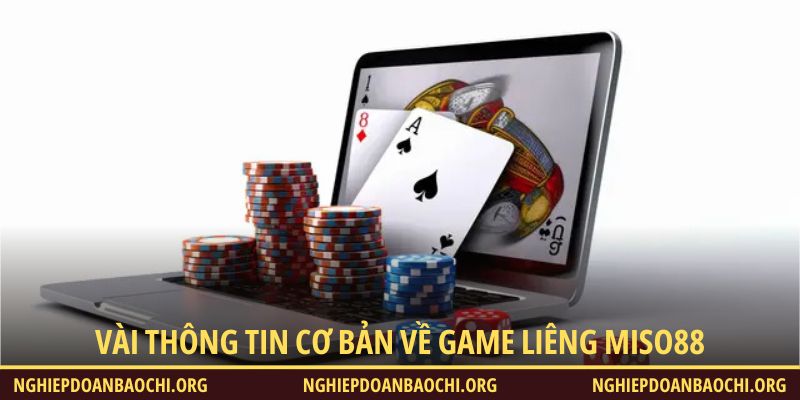 Vài thông tin cơ bản về game Liêng Miso88